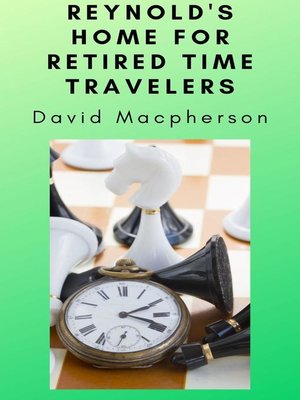 cover image of Reynold's Home for Retired Time Travelers